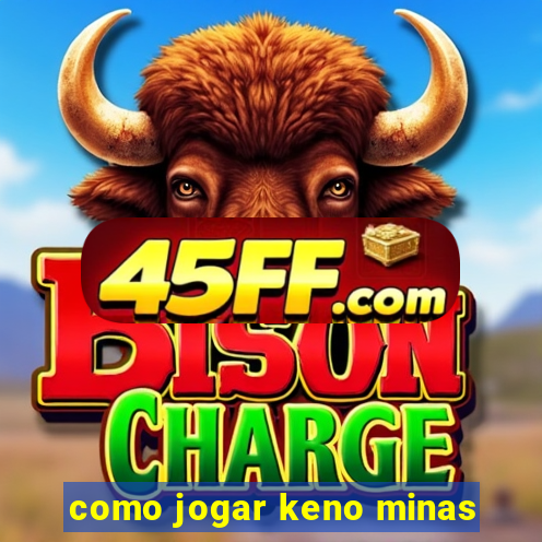 como jogar keno minas
